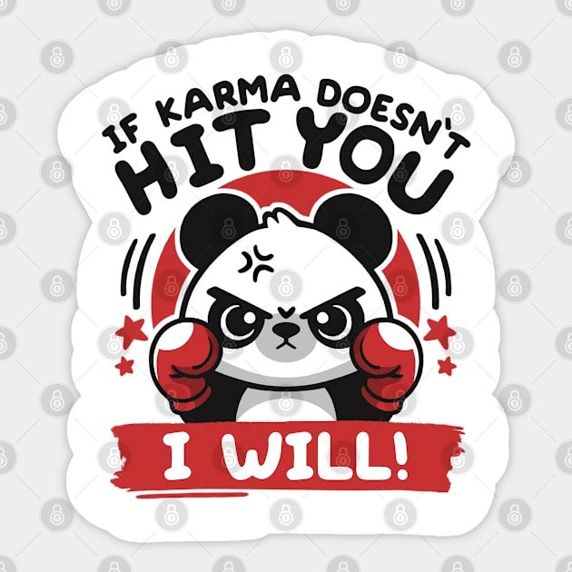 If karma doesn't hit you I will Sticker by NemiMakeit